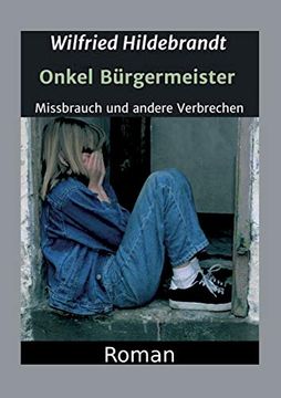 portada Onkel Bürgermeister: Missbrauch und Andere Verbrechen (en Alemán)