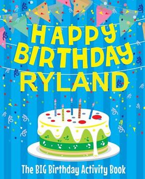 portada Happy Birthday Ryland - The Big Birthday Activity Book: Personalized Children's Activity Book (en Inglés)