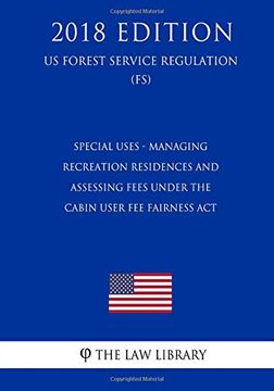 portada Special Uses - Managing Recreation Residences and Assessing Fees Under the Cabin User fee Fairness act (en Inglés)