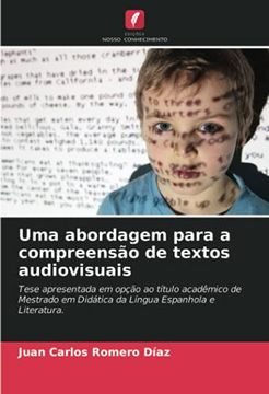 portada Uma Abordagem Para a Compreensão de Textos Audiovisuais: Tese Apresentada em Opção ao Título Acadêmico de Mestrado em Didática da Língua Espanhola e Literatura. (en Portugués)
