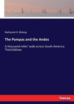 portada The Pampas and the Andes: A thousand miles' walk across South America. Third Edition (en Inglés)