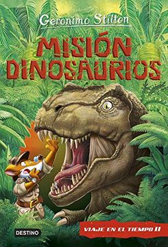 portada Misión Dinosaurios: Viaje en el Tiempo 11 (Geronimo Stilton) (in Spanish)