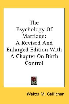portada the psychology of marriage: a revised and enlarged edition with a chapter on birth control (in English)