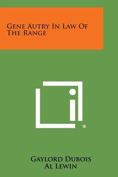 portada Gene Autry in Law of the Range (en Inglés)