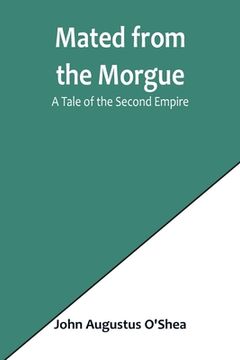 portada Mated from the Morgue: A Tale of the Second Empire 