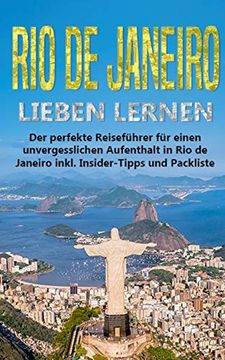 portada Rio de Janeiro Lieben Lernen: Der Perfekte Reiseführer für Einen Unvergesslichen Aufenthalt in rio de Janeiro Inkl. Insider-Tipps und Packliste (en Alemán)