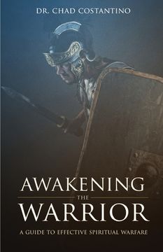 portada Awakening the Warrior: A guide to effective spiritual warfare (en Inglés)
