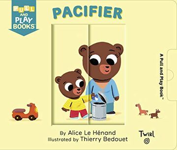 portada Pull and Play: Pacifier (Pull and Play Books) (in English)