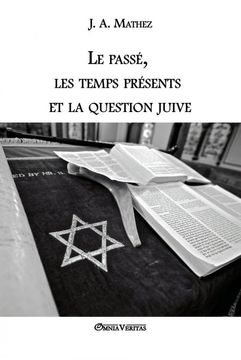 portada Le Passé, les Temps Présents et la Question Juive (en Francés)