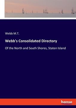 portada Webb's Consolidated Directory: Of the North and South Shores, Staten Island (en Inglés)