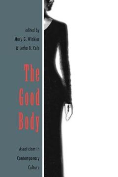 portada the good body: asceticism in contemporary culture (en Inglés)