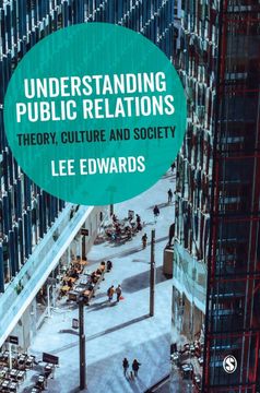 portada Understanding Public Relations: Theory, Culture and Society (en Inglés)