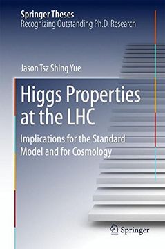 portada Higgs Properties at the LHC: Implications for the Standard Model and for Cosmology (Springer Theses)
