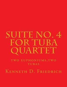 portada Suite No. 4 for Tuba Quartet: two euphoniums, two tubas (en Inglés)