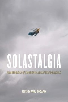 portada Solastalgia: An Anthology of Emotion in a Disappearing World (en Inglés)