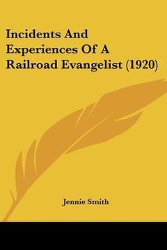 portada incidents and experiences of a railroad evangelist (1920) (en Inglés)