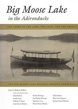 portada Big Moose Lake in the Adirondacks: The Story of the Lake, the Land, and the People (en Inglés)