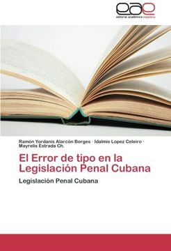 portada El Error de tipo en la Legislación Penal Cubana: Legislación Penal Cubana