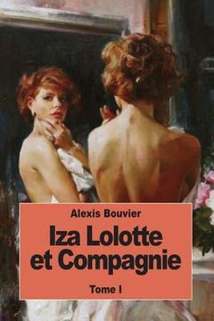 portada Iza Lolotte et Compagnie: Tome I (en Francés)