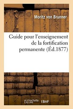 portada Guide pour l'enseignement de la fortification permanente (Histoire)