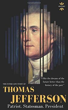 portada Thomas Jefferson: Patriot. Statesman. President. The Entire Life Story (Great Biographies) 