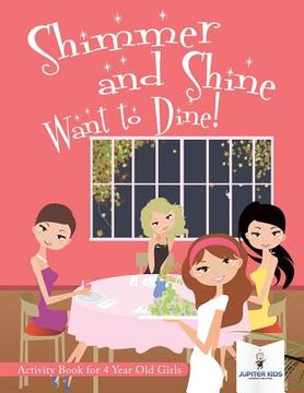 portada Shimmer and Shine Want to Dine! Activity Book for 4 Year Old Girls