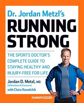 portada Dr. Jordan Metzl's Running Strong: The Sports Doctor's Complete Guide to Staying Healthy and Injury-Free for Life (in English)