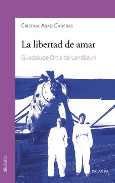 portada La Libertad de Amar. Guadalupe Ortiz de Landázuri (Dbolsillo nº 890) (in Spanish)
