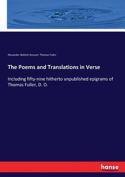 portada The Poems and Translations in Verse: Including fifty-nine hitherto unpublished epigrams of Thomas Fuller, D. D. (en Inglés)