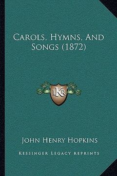 portada carols, hymns, and songs (1872) (in English)