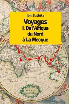 portada Voyages: De l'Afrique du Nord à la Mecque (tome 1) (en Francés)