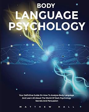 portada Body Language Psychology: Your Definitive Guide on how to Analyze Body Language and Learn all About the World of Dark Psychology Secrets and Persuasion (en Inglés)