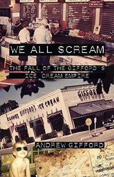 portada We all Scream: The Fall of the Gifford's ice Cream Empire (en Inglés)