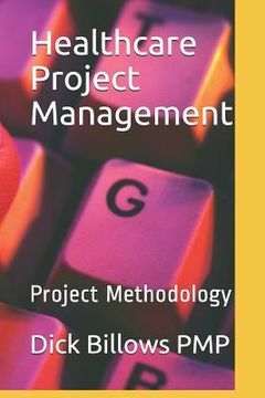 portada Healthcare Project Management: Project Methodology (en Inglés)