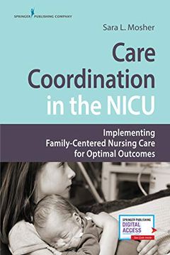 portada Care Coordination in the Nicu: Implementing Family-Centered Nursing Care for Optimal Outcomes (en Inglés)