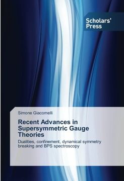 portada Recent Advances in Supersymmetric Gauge Theories: Dualities, confinement, dynamical symmetry breaking and BPS spectroscopy