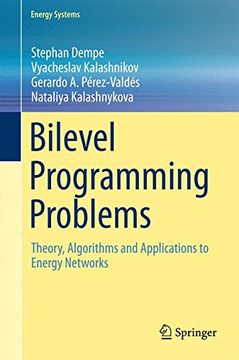 portada Bilevel Programming Problems: Theory, Algorithms and Applications to Energy Networks (Energy Systems) (en Inglés)