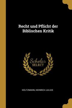 portada Recht und Pflicht der Biblischen Kritik (in German)