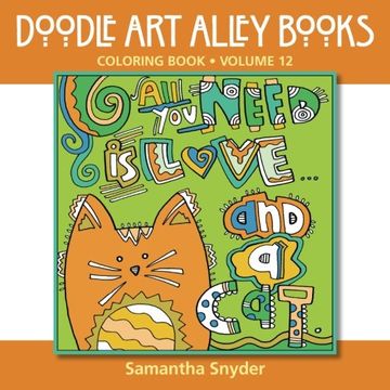 portada All You Need Is Love...and a Cat: Coloring Book: Volume 12 (Doodle Art Alley Books)