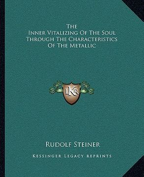 portada the inner vitalizing of the soul through the characteristics of the metallic (in English)