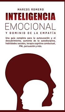 portada Inteligencia Emocional y Dominio de la Empatía: Una Guía Completa Para la Autocuración y el Descubrimiento, Aumento de la Autodisciplina, Habilidades.   Cognitiva Conductual, Pnl, Persuasión y Más.