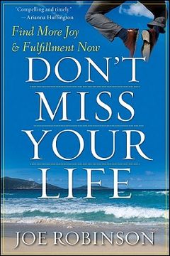 portada don´t miss your life,find more joy and fulfillment now (en Inglés)