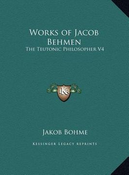 portada works of jacob behmen: the teutonic philosopher v4