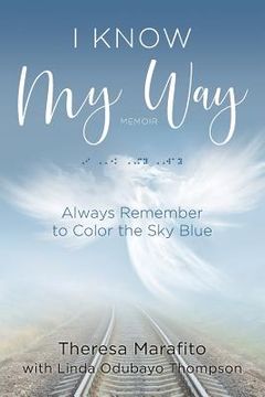 portada I Know My Way Memoir: Always Remember to Color the Sky Blue