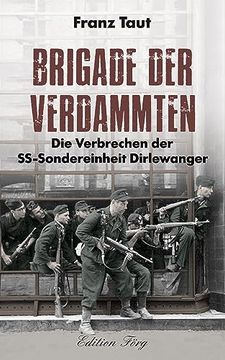 portada Brigade der Verdammten? Die Verbrechen der Ss-Sondereinheit Dirlewanger (in German)