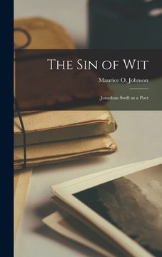 portada The Sin of Wit; Jonathan Swift as a Poet (en Inglés)