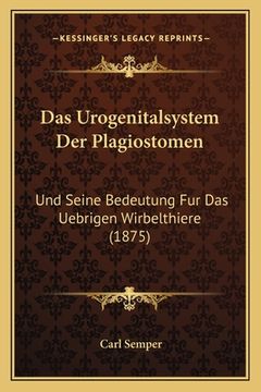 portada Das Urogenitalsystem Der Plagiostomen: Und Seine Bedeutung Fur Das Uebrigen Wirbelthiere (1875) (in German)