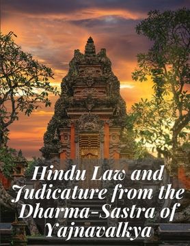 portada Hindu Law and Judicature from the Dharma-Sastra of Yajnavalkya (en Inglés)