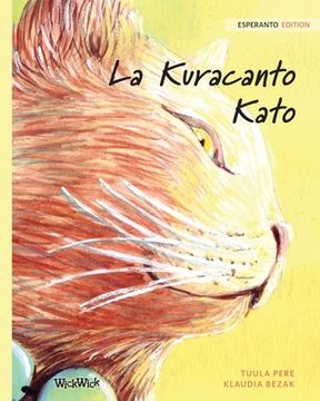 portada La Kuracanto Kato: Esperanto Edition of The Healer Cat (en Esperanto)