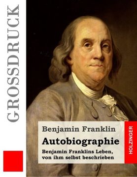 portada Autobiographie (Großdruck): Benjamin Franklins Leben, von ihm selbst beschrieben (German Edition)